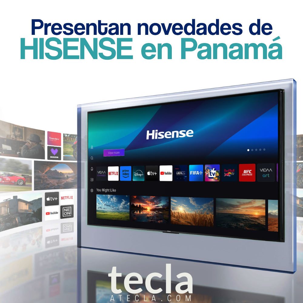 Hisense Presenta Nuevos Equipos En Panam Teclaatecla