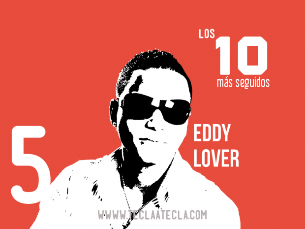 Eddy Lover - Los 10 más seguidos en Redes Sociales