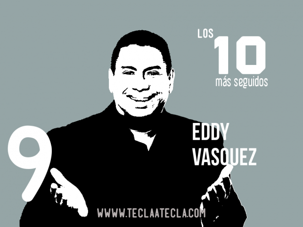 Eddy Vasquez - Los 10 más seguidos en Redes Sociales